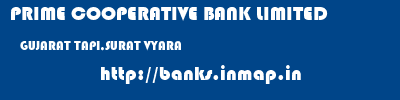 PRIME COOPERATIVE BANK LIMITED  GUJARAT TAPI,SURAT VYARA   banks information 